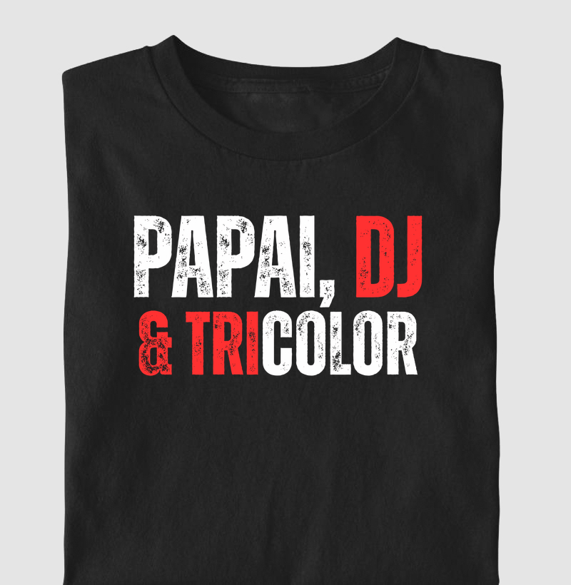 PAPAI, DJ E TRICOLOR