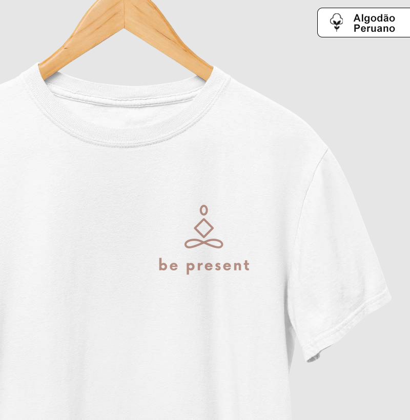 Be Present