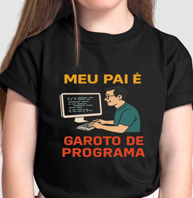 Camiseta Meu Pai é Garoto de Programa – Código, orgulho e muito amor paterno