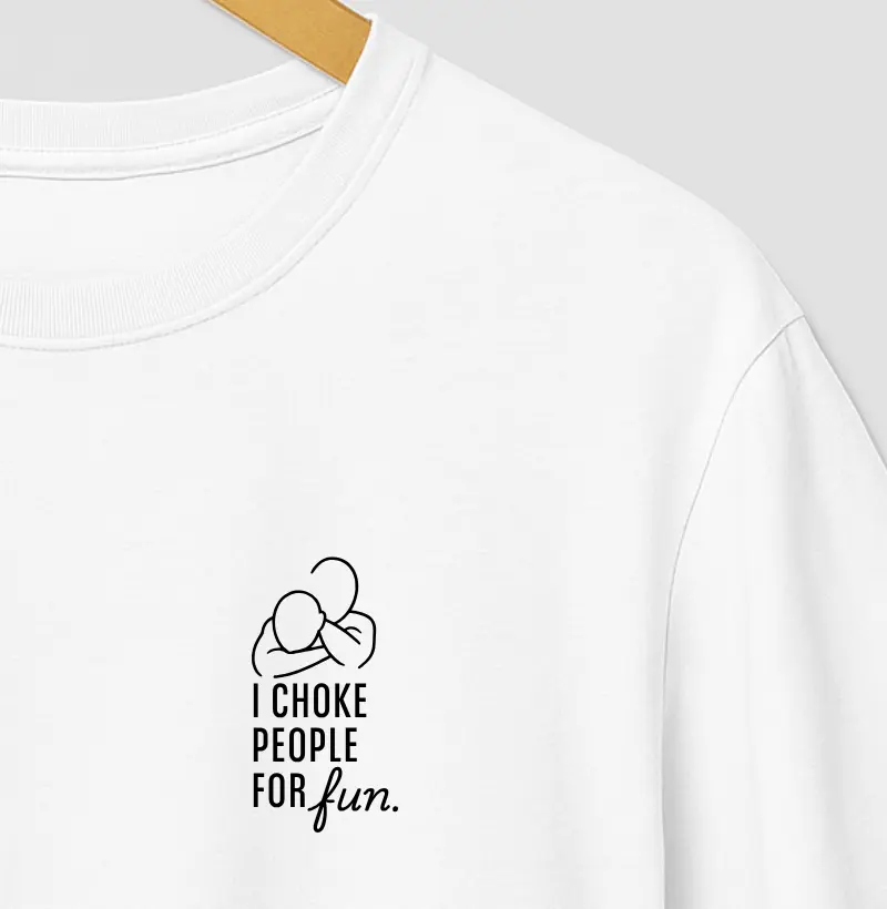 I Choke People for Fun