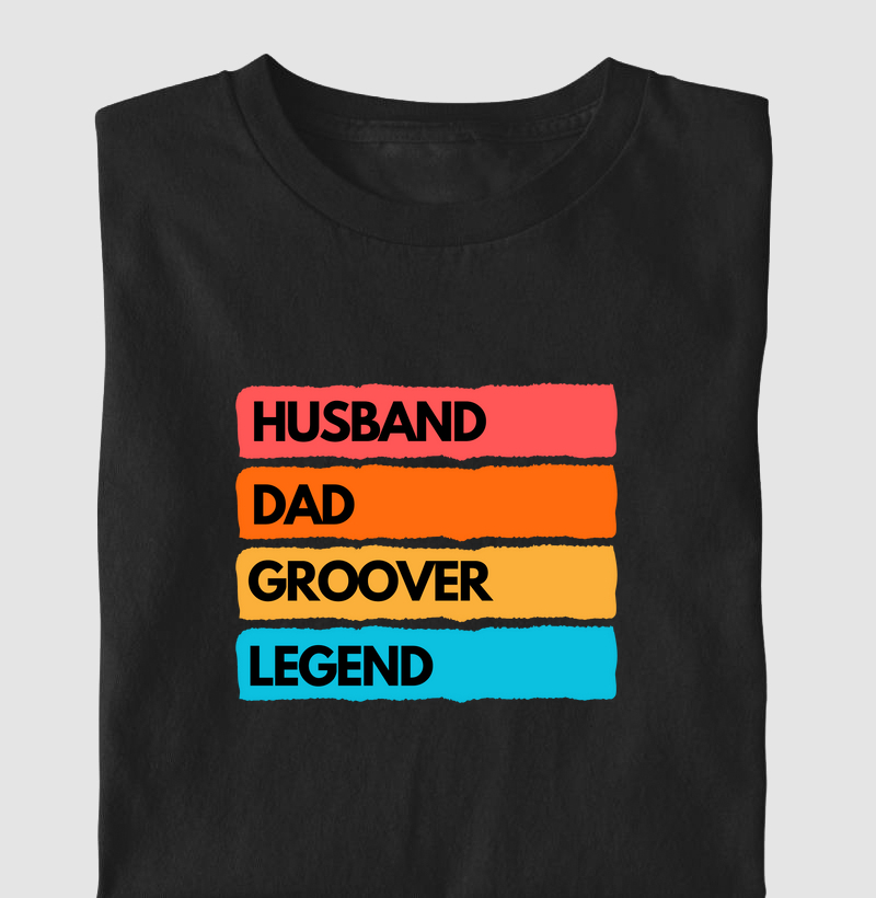 Husband, Dad, Groover, Legend
