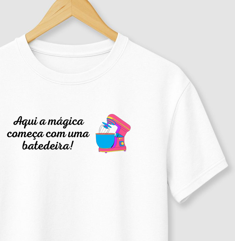 T-shirt aqui a mágica começa com uma batedeira