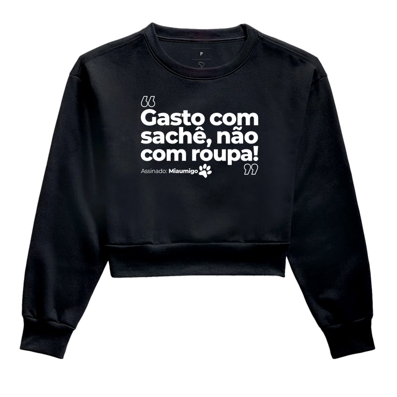 Gasto com sachê, não com roupa!