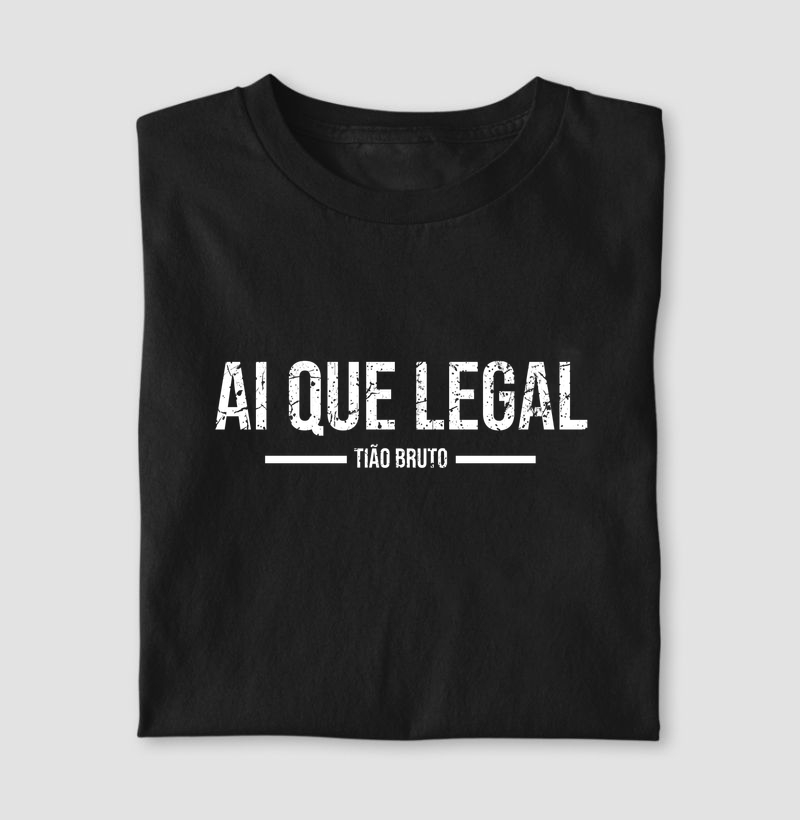 T-Shirt | Ai que legal Tião Bruto