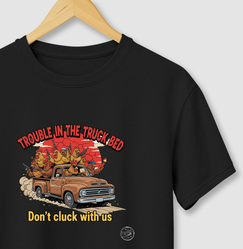 Camiseta Trouble in the Truck Bed