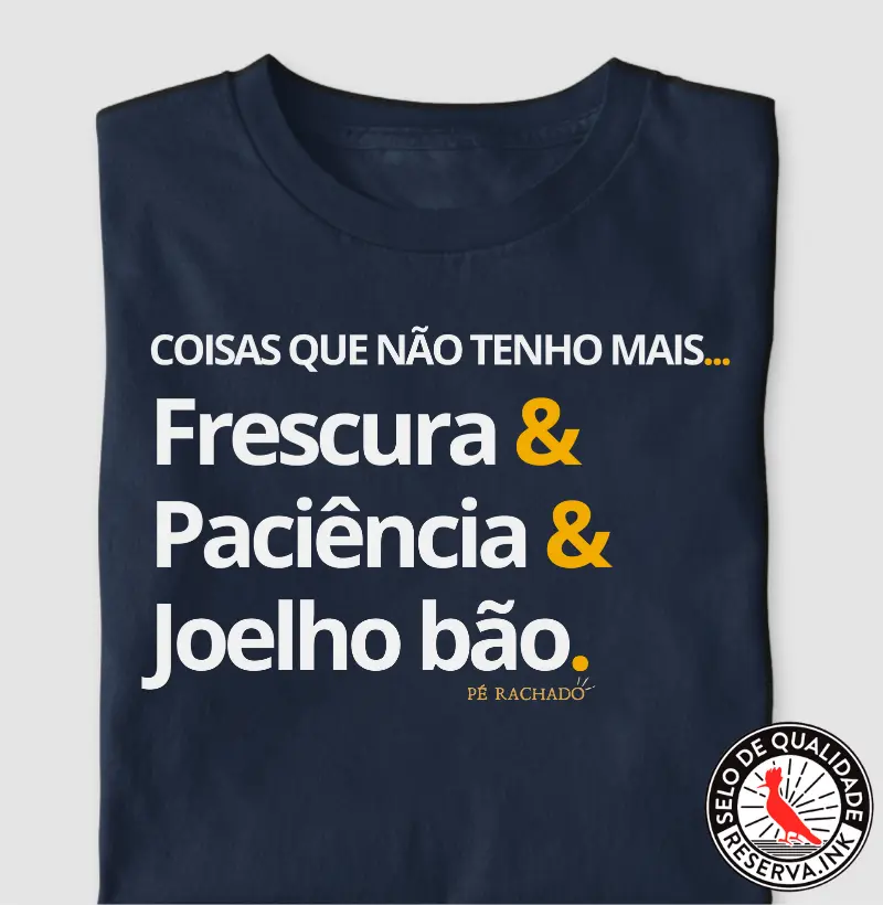Frescura, Paciência e Joelho Bão