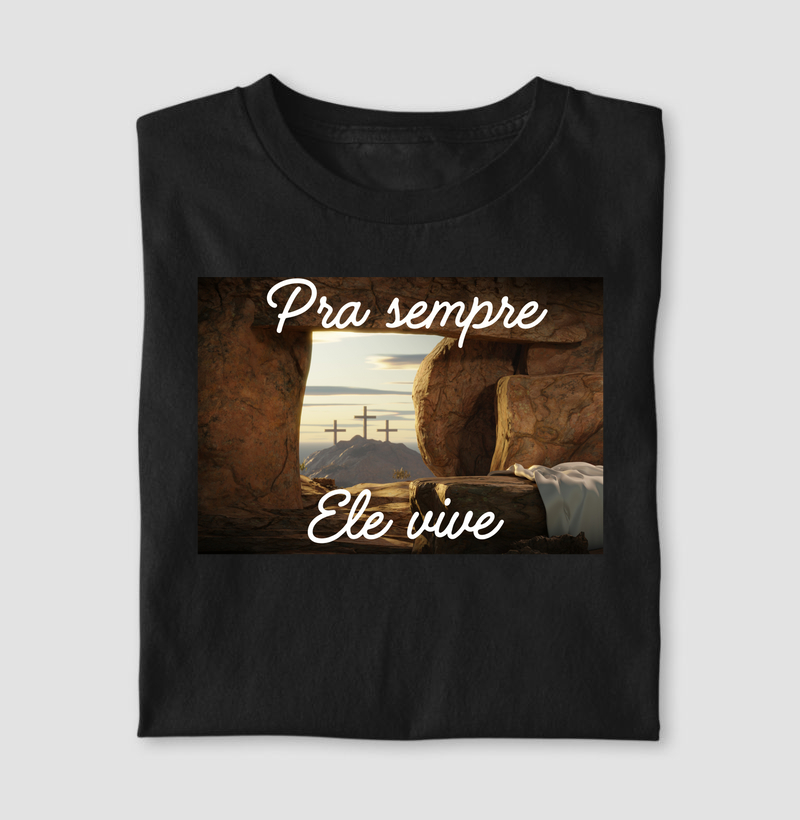 Ele vive pra sempre