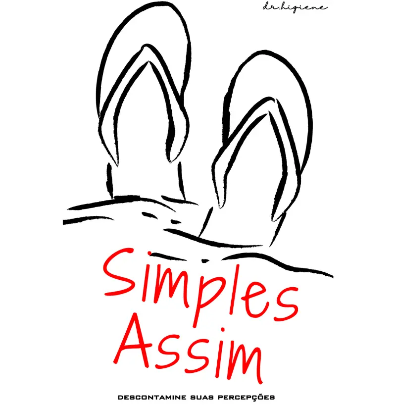 Camisetas CHINELO. SIMPLES ASSIM. Conscientização com mensagem Construtiva.