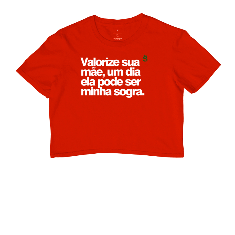 Valorize sua mãe um dia ela pode ser minha sogra