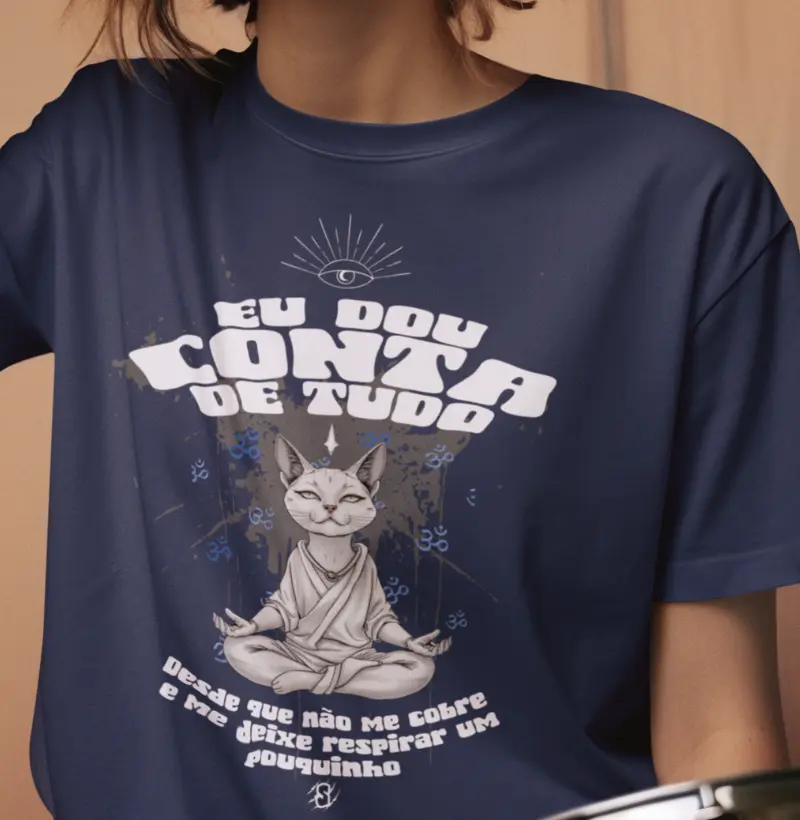 Eu dou conta de tudo, desde que não me cobre e me deixe respirar um pouquinho