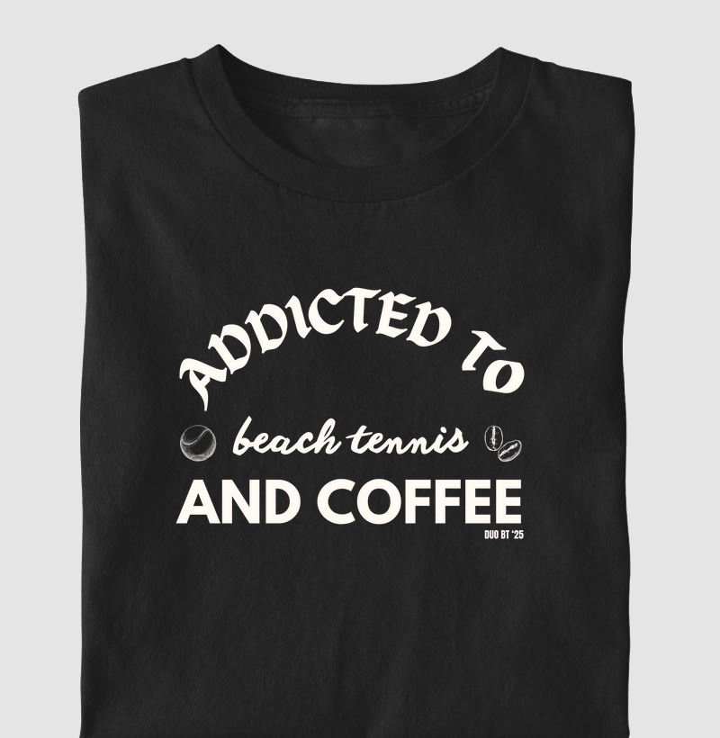 Addicted To Beach Tennis And Coffee