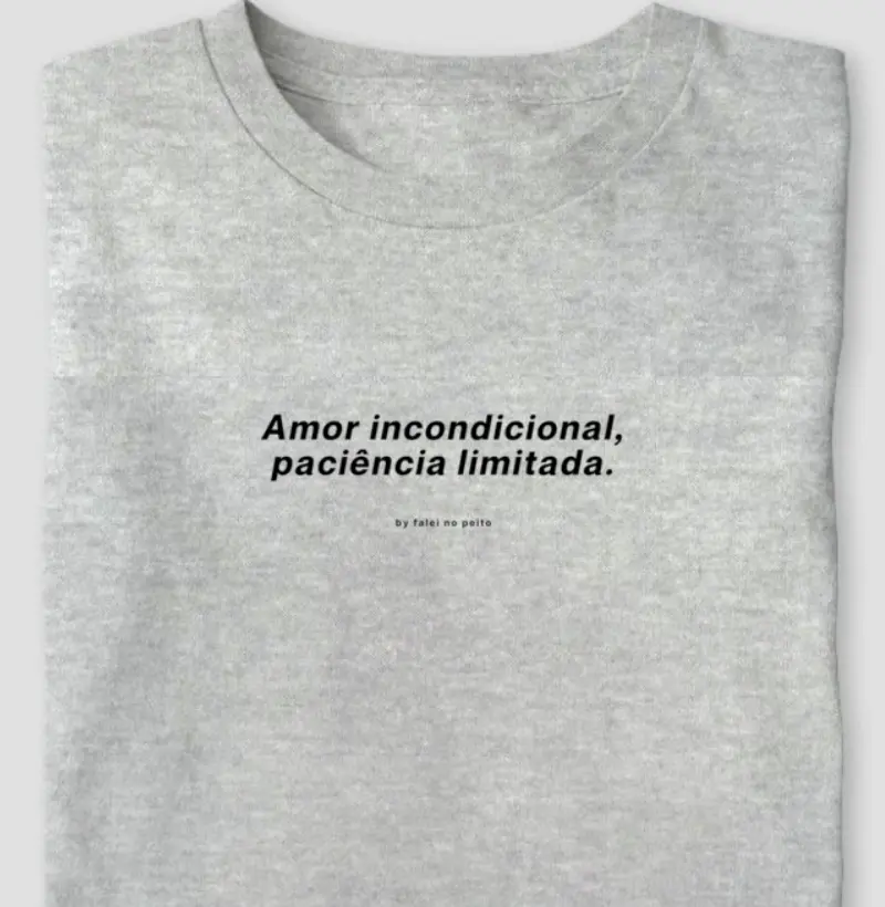 Amor incondicional, paciência limitada.