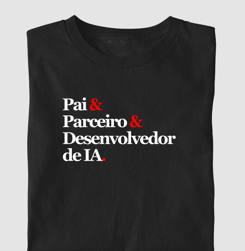 Pai & Parceiro & Desenvolvedor de IA.