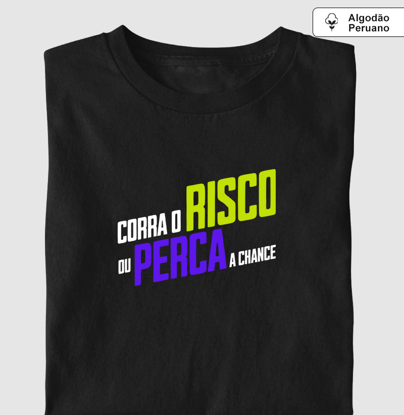 Corra o risco ou perca a chance