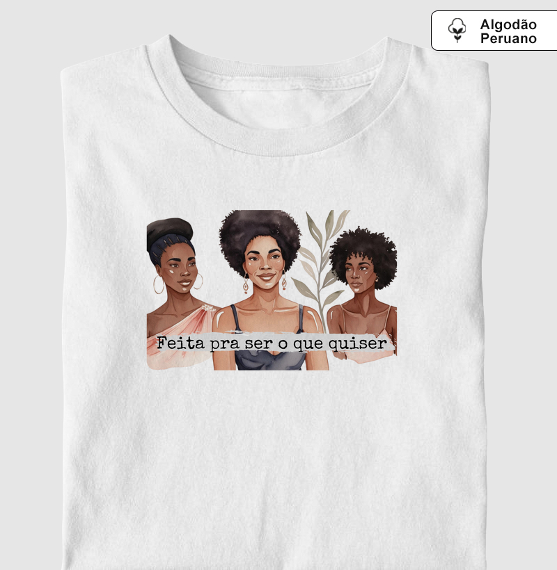 Feita pra ser o que quiser