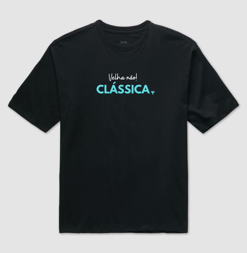Velha não! Clássica