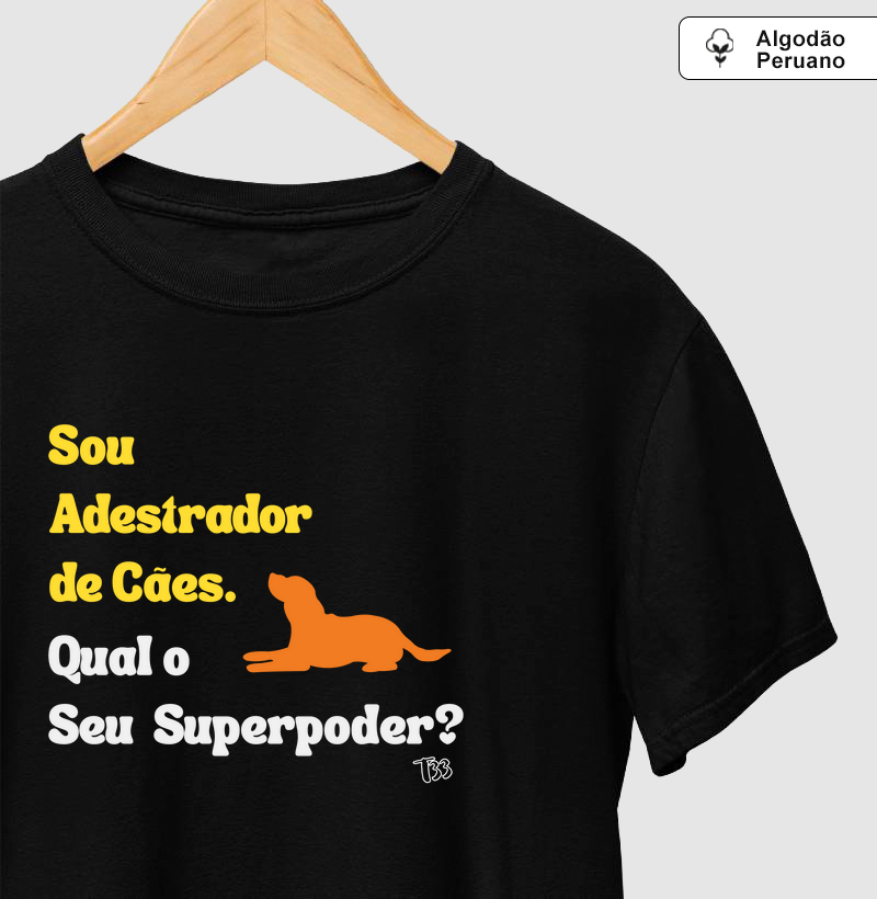 Sou adestrador de cães. Qual o seu superpoder?