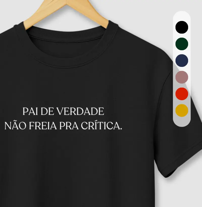 Pai de verdade não freia pra crítica.