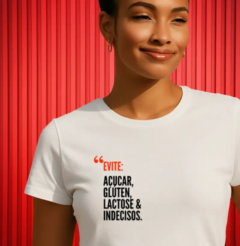  “Evite açúcar, glúten, lactose e indecisos” –