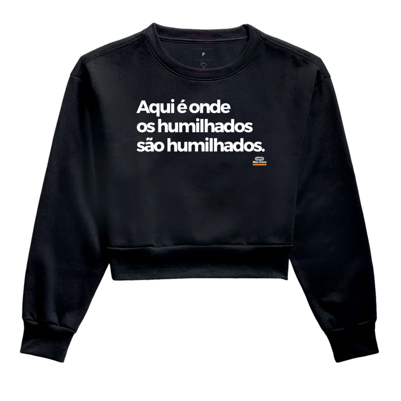 OS HUMILHADOS SÃO HUMILHADOS!