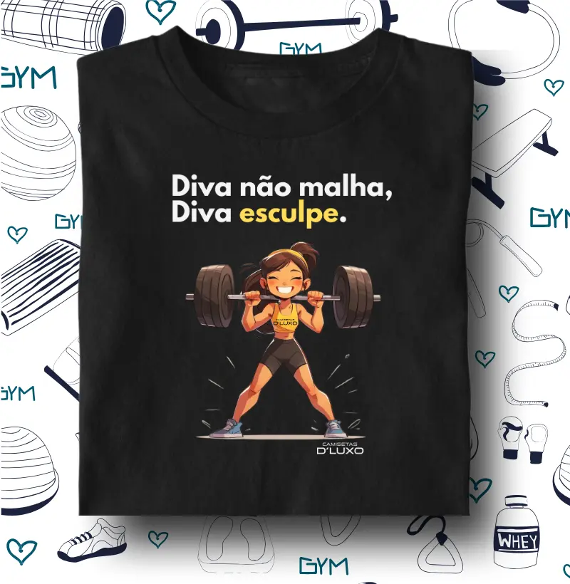 Diva não malha, Diva esculpe.