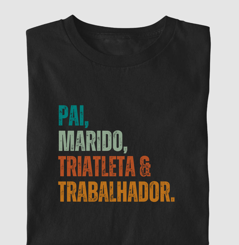 Pai, Marido, Triatleta e Trabalhador