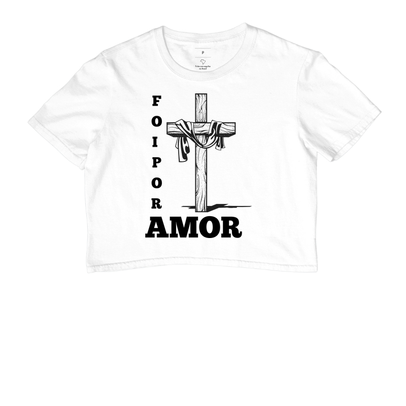 Camiseta "FOI POR AMOR"