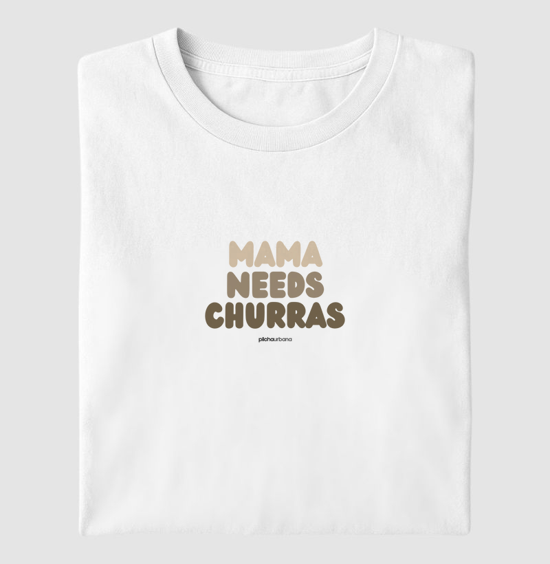 Mama Needs Churras