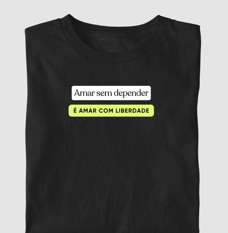 Amar sem depender é amar com liberdade