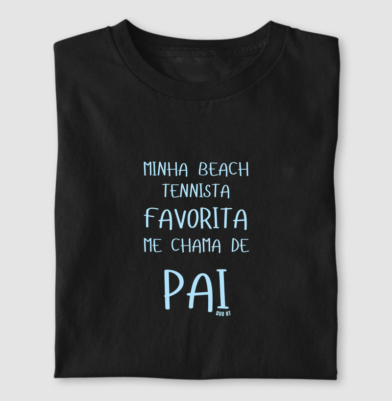 Minha Beach Tennista Favorita - Pai