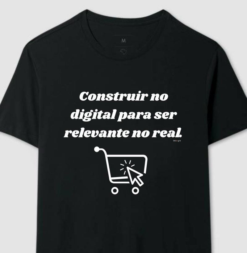 Construir no digital para ser relevante no real.