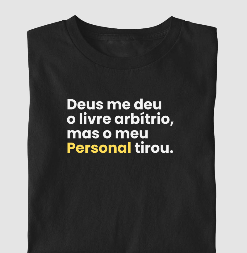 Deus me deu o livre arbítrio...