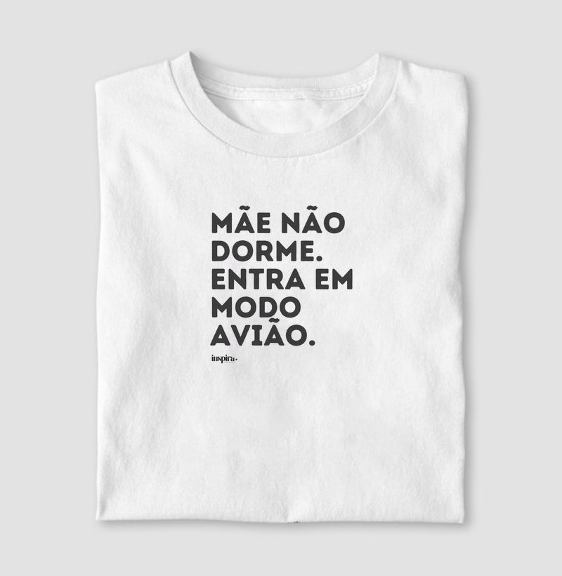 Mãe não dorme. Entra em modo avião.