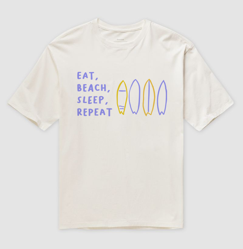 EAT, BEACH, SLEEP, REPEAT. 