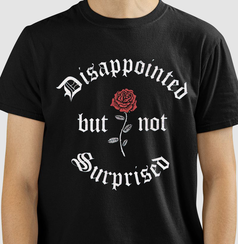 Disappointed but not surprise