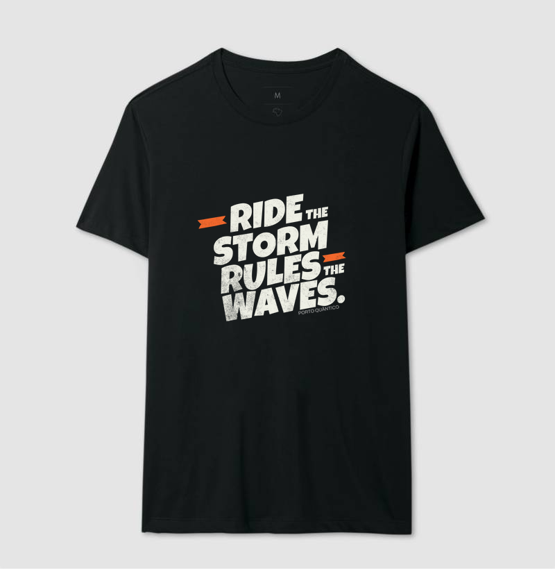 Camiseta Unissex 100% Algodão - Ride the Storm, Rule the Waves