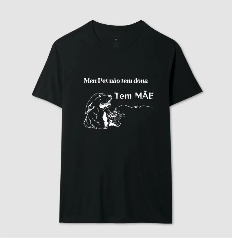 Camiseta/ meu pet tem mãe 