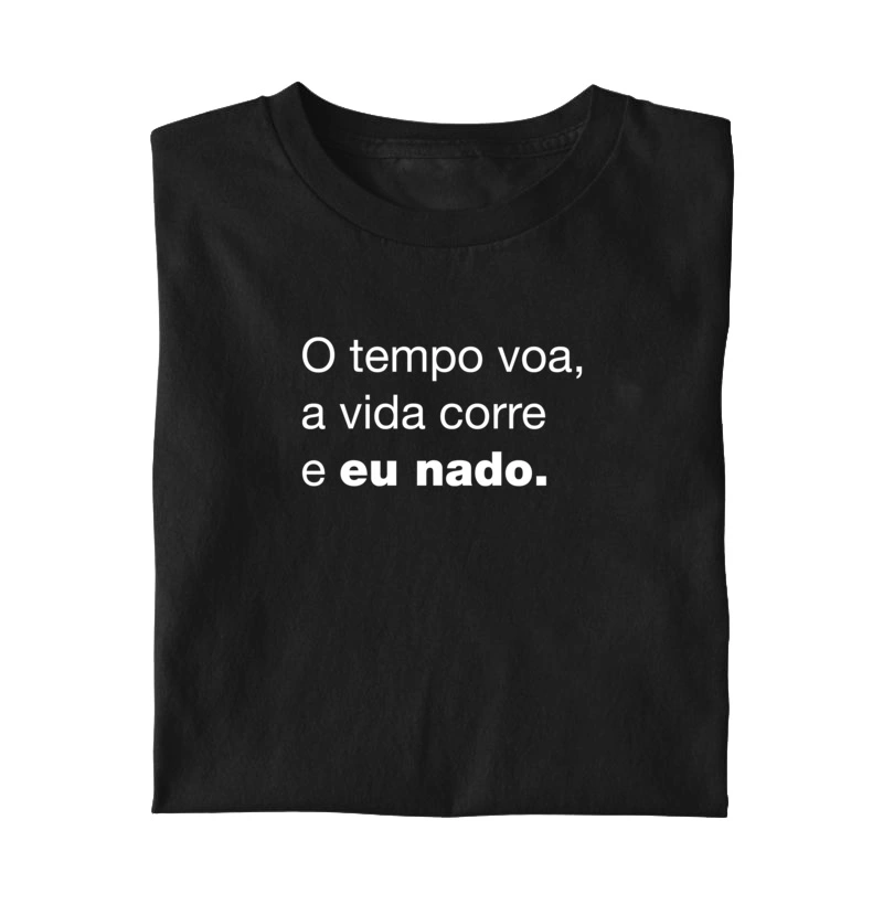 O TEMPO VOA, A VIDA CORRE E EU NADO