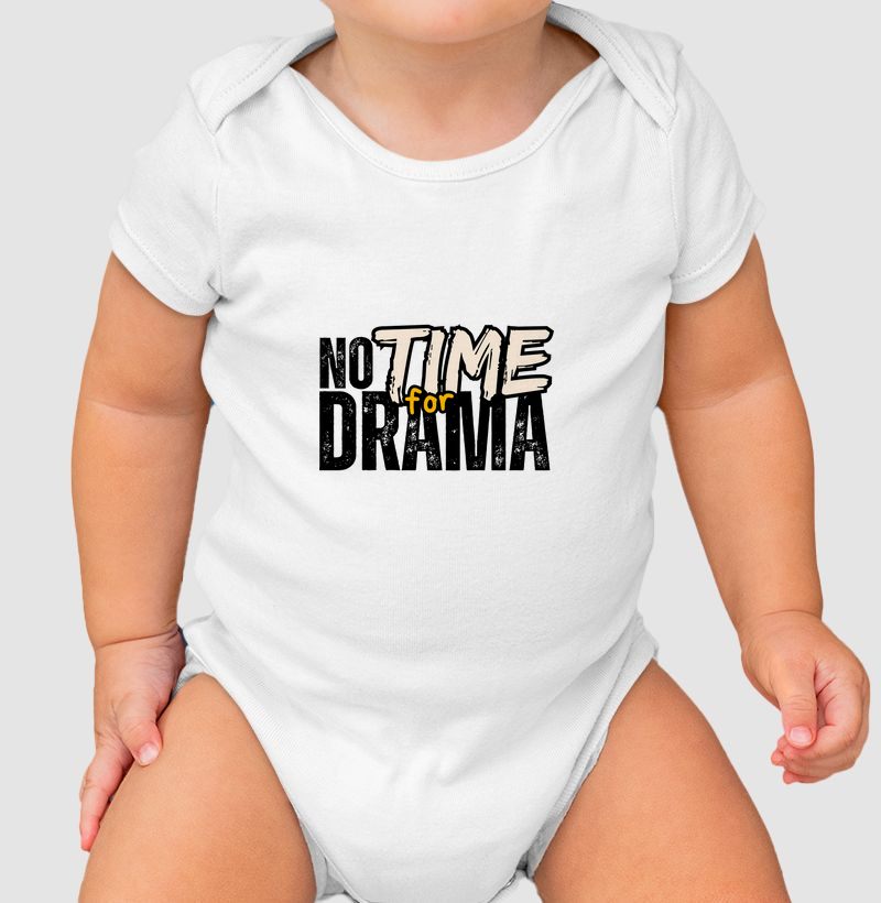 NOT TIME FOR DRAMA