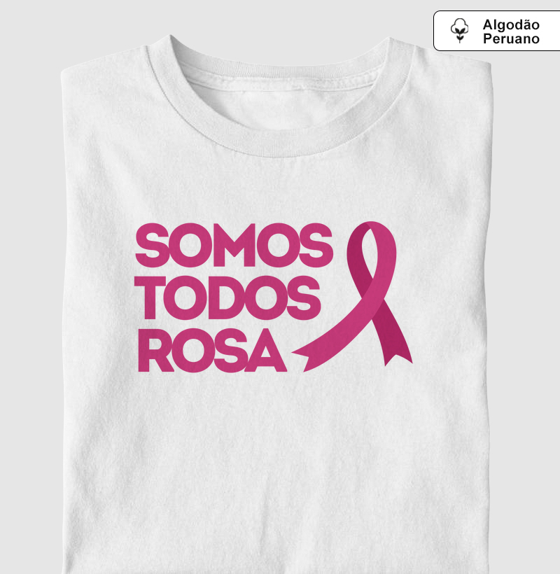 Outubro Rosa, Somos Todos Rosa
