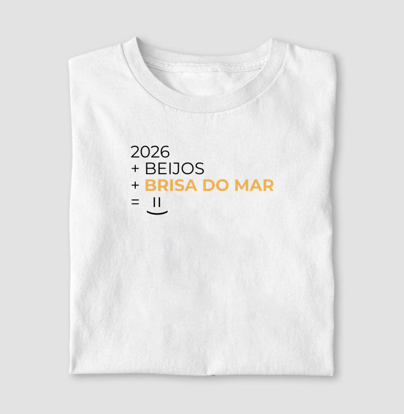 Camiseta Feliz 2026 + Beijos + Brisa do Mar – Estampa Praia & Romance