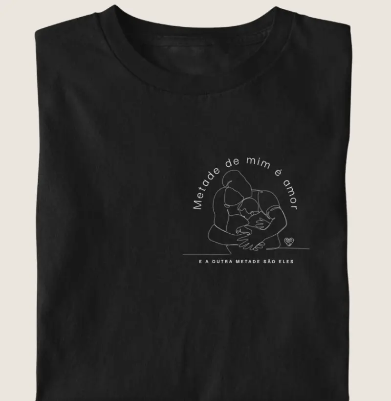 Camiseta Infantil - Família Metade de mim é amor