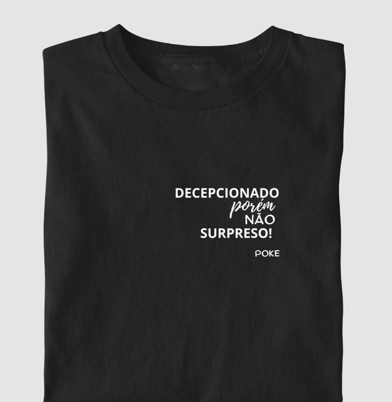 Decepcionado, porém não surpreso!