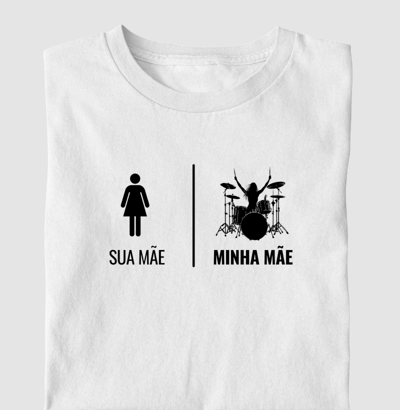 Sua Mãe, Minha Mãe Baterista