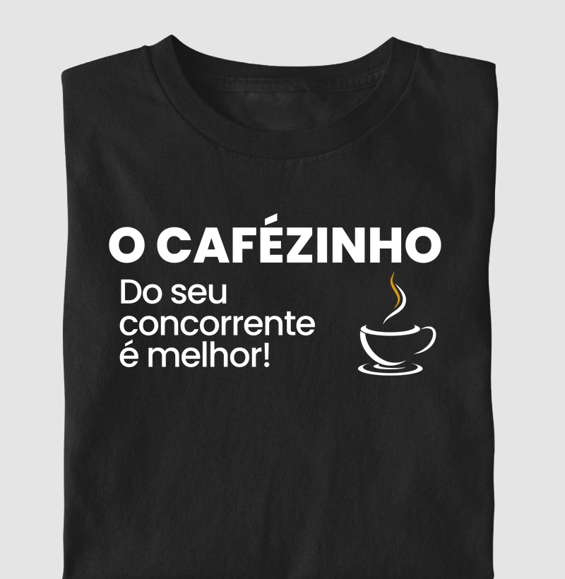 Camiseta O cafézinho do seu concorrente é melhor