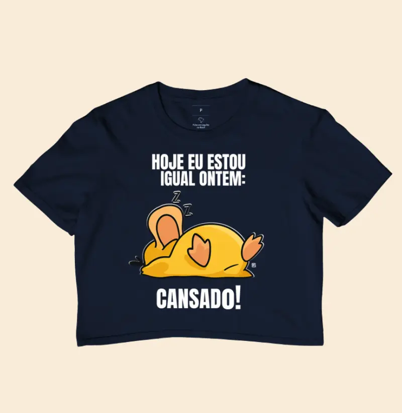 Cropped Hoje eu estou igual ontem, cansado