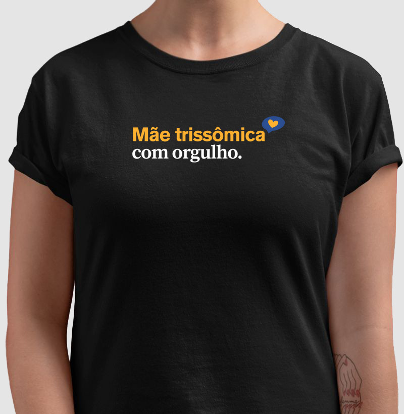 Mãe trissômica com orgulho.