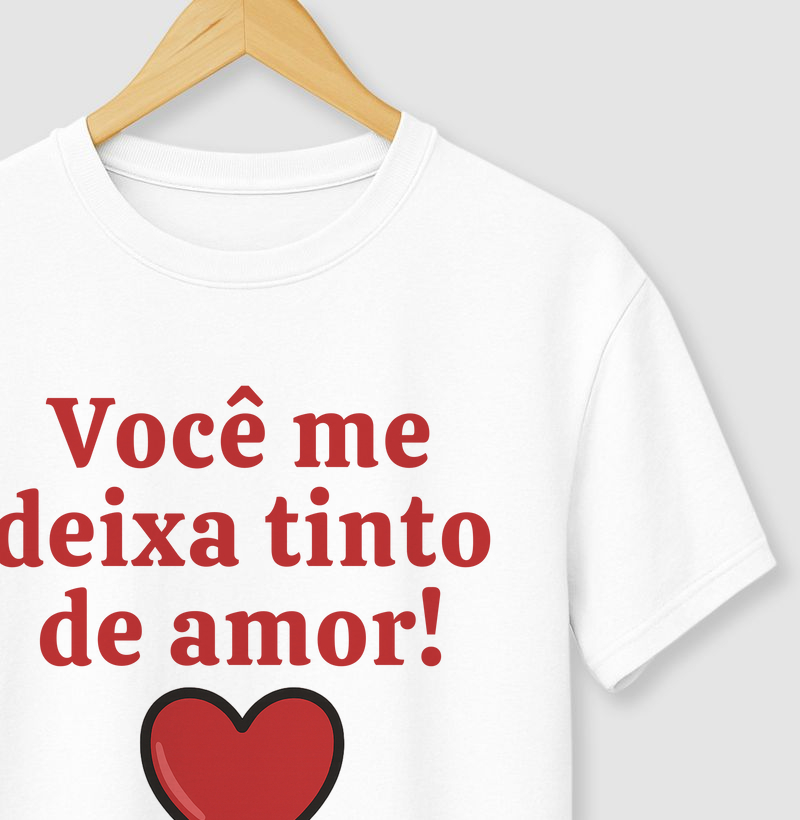 Você me deixa tinto de amor!