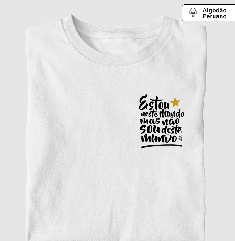Estou neste mundo mas não sou deste mundo