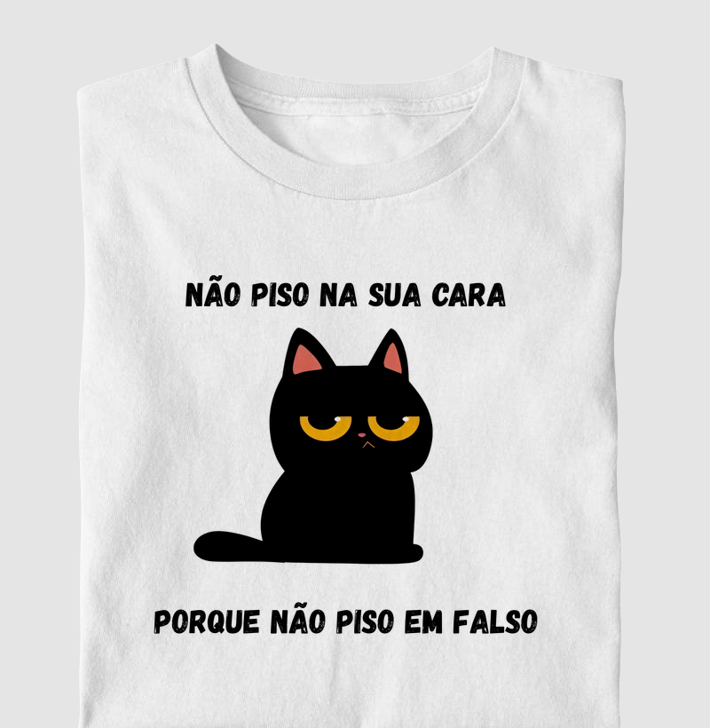 Não piso na sua cara porque não piso em falso